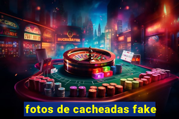 fotos de cacheadas fake